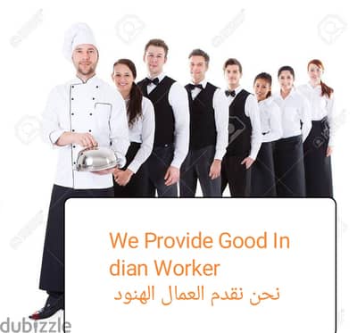 We Provide Good Indian Worker Hotel Restaurant Cafe