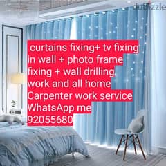 curtains,tv,wallpaper fix in wall/drilling work/Carpenter/electrician