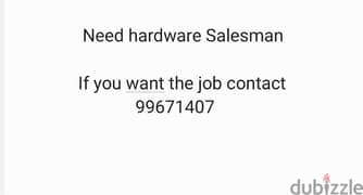 Looking For a Hardware Salesman , contact 99671407 0