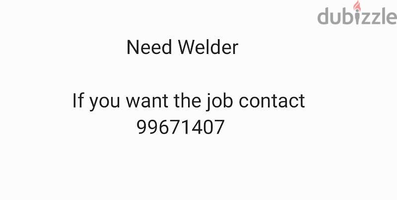Need Welder , Contact 99671407 0