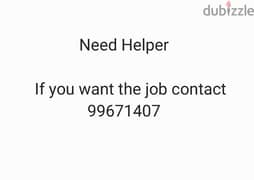 Need a Very Good Helper , Contact 99671407