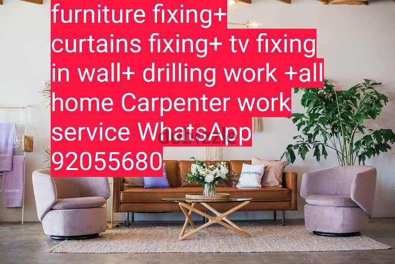 carpenter,furniture,ikea fix repair/drilling,curtains,tv fix in wall. 7