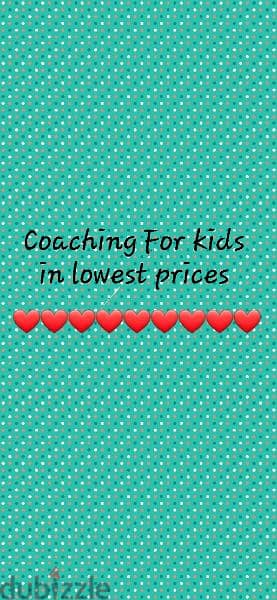 Coaching For kids for class KG and First to fifth contact me for it 0