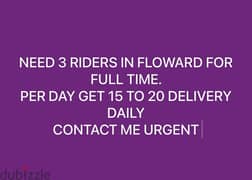 Need 3 riders for delivery