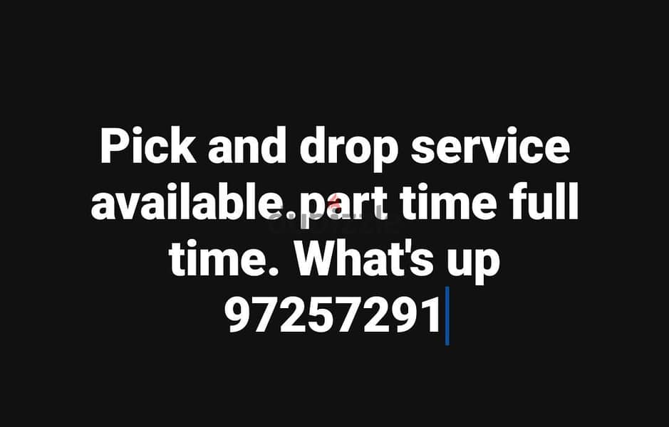 Pick and drop service available 0