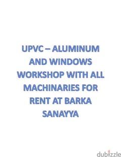 UPVC, Aluminum and windows work shop For Rent with all machinery.