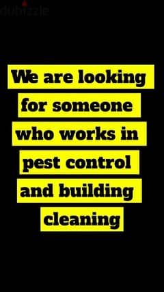 We are looking for pest control man and clean building