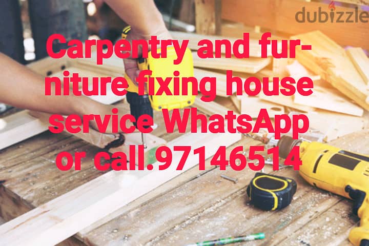 Carpentry related work and fix furniture old and new w/call. 97146514 0