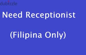 Need Receptionist (Filipina Only)