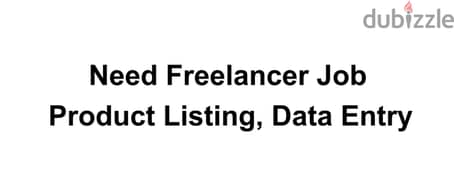 I need Freelancer job as E-Commerce Executive, Product Listing 0