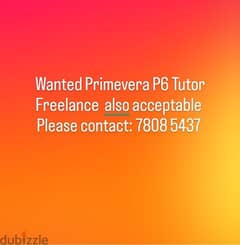 Wanted Primevera P6 tutor  contact : 78085437 0