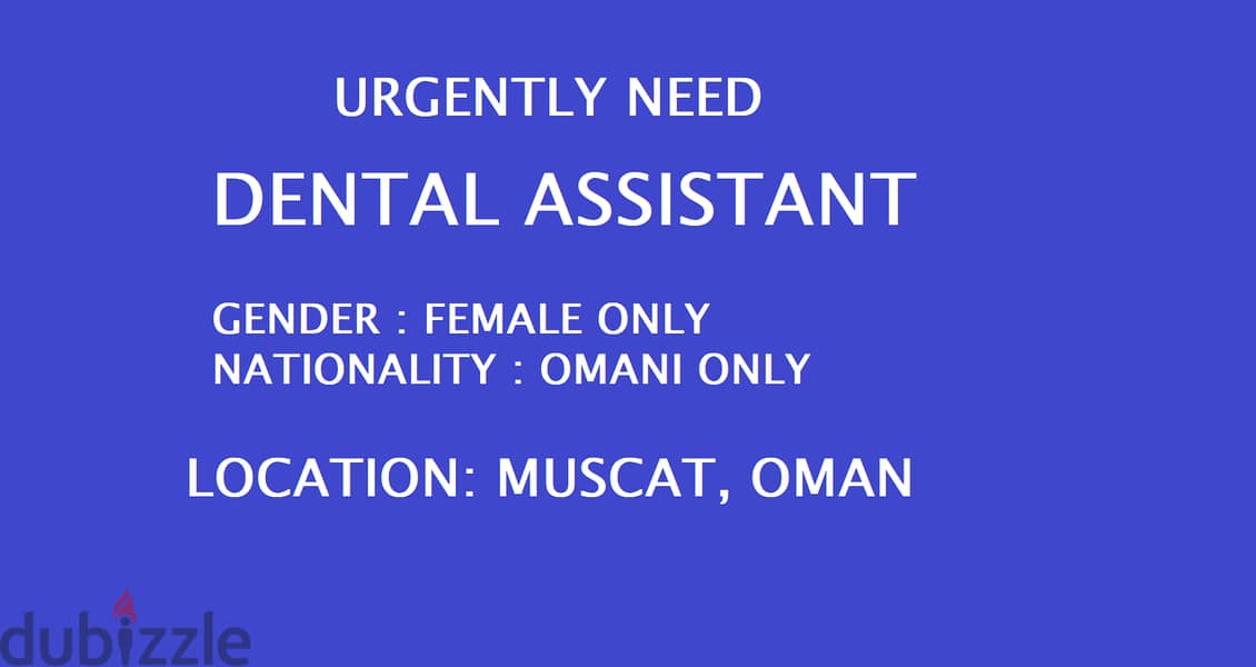 URGENTLY NEED DENTAL ASSISTANT (OMANI FEMALE ONLY) 0