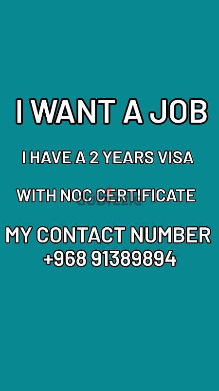 I want a job. . . I have 2 years visa with NOC CERTIFICATE 0