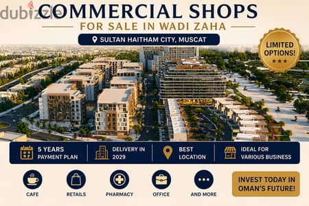 LIMITED UNITS | Freehold Commercial Shops for Sale in Wadi Zaha – Sultan Haitham City | 5-Year Plan