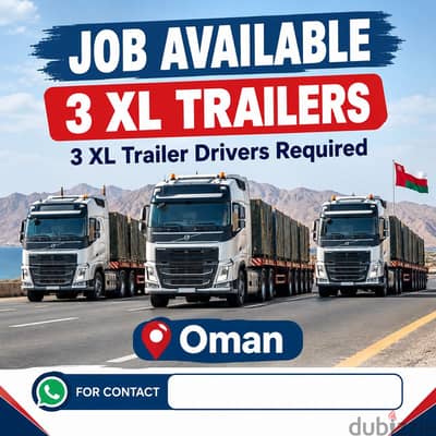We want 3 Xl trailor driver in muscat and salalah