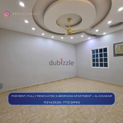 FOR RENT | FULLY RENOVATED 3-BEDROOM APARTMENT – AL KHUWAIR