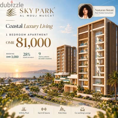SKY PARK AL MOUJ | LUXURY 1BR | OMR 81,000 | SEA & MARINA LIFESTYLE | FLEXIBLE PAYMENT PLAN