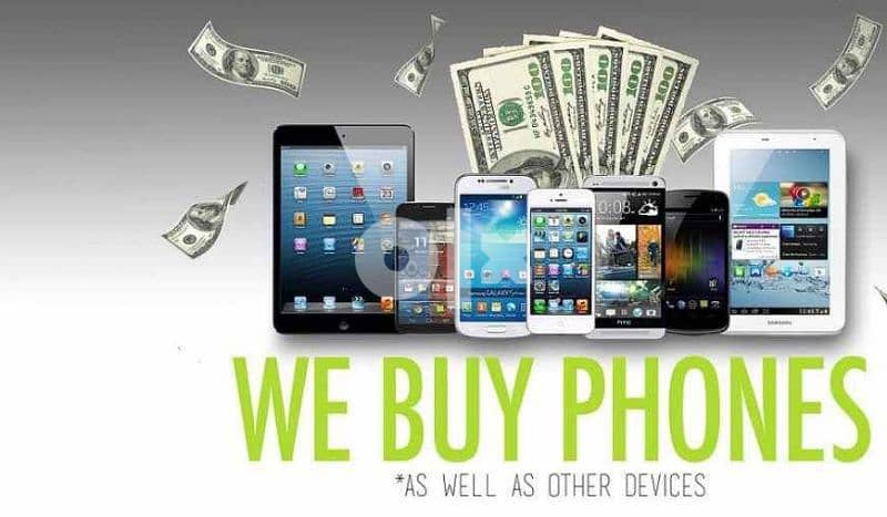 We buy, sell , trade in Used Phones ,Tabs , smart watches , for Cash 0